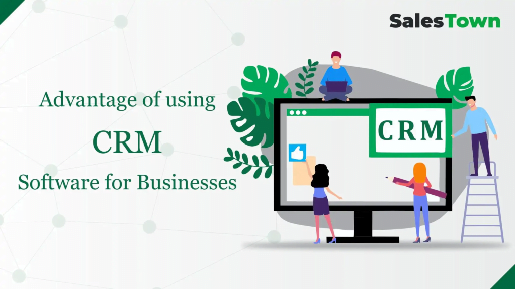 Advantages of CRM software for Businesses