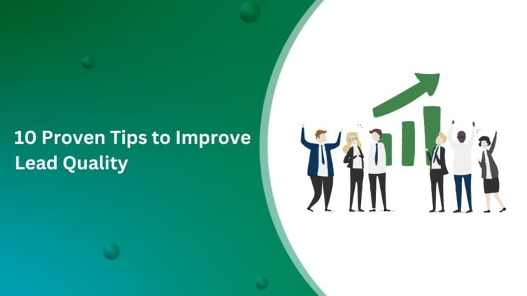 How to Improve Lead Quality: Proven Techniques