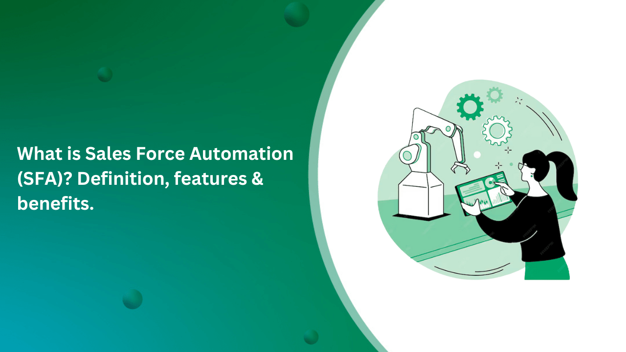 What is Sales Force Automation (SFA)? Guide for 2025